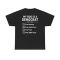 My Dog Is a Democrat T-Shirt | Funny Political Humor Tee, Dog Owner Gift